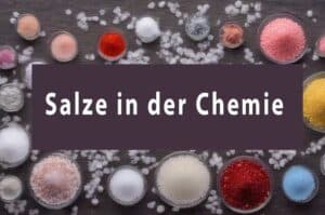 Mehr über den Artikel erfahren Beispiele für Salze in der Chemie